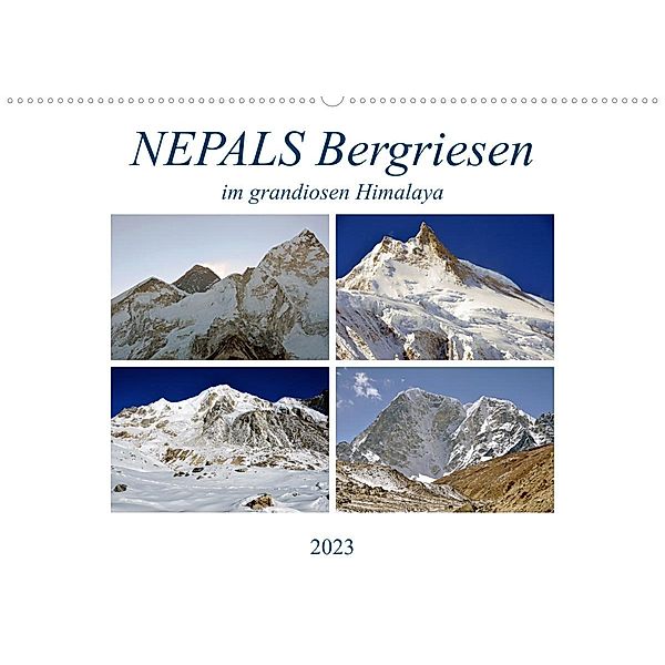 NEPALS Bergriesen im grandiosen Himalaya (Wandkalender 2023 DIN A2 quer), Ulrich Senff