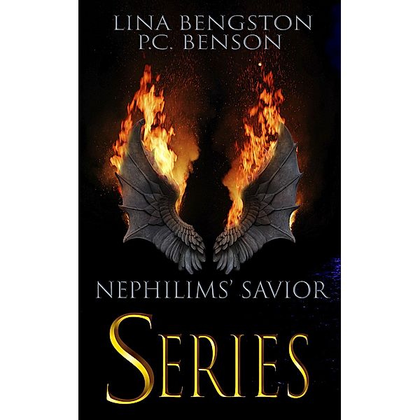 Nephilims' Savior Complete Series / Nephilims' Savior, P. C. Benson, Lina Bengston