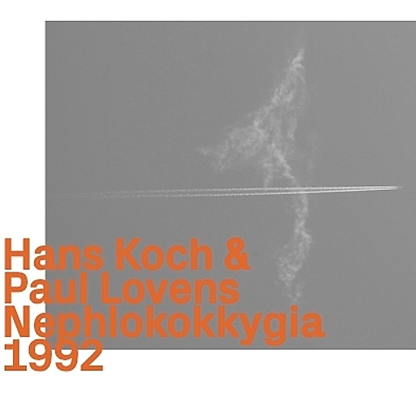 Nephlokokkygia 1992, Hans Koch, Paul Lovens