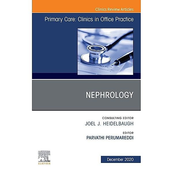 Nephrology, An Issue of Primary Care: Clinics in Office Practice, E-Book