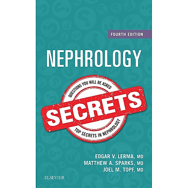 Nephrology Secrets E-Book, Edgar V. Lerma, Matthew A Sparks, Joel Topf
