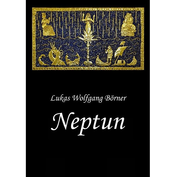 Neptun - Das verbotene Epos der Sumerer / ALTERA ALA ANIMAE Bd.2, Lukas Wolfgang Börner