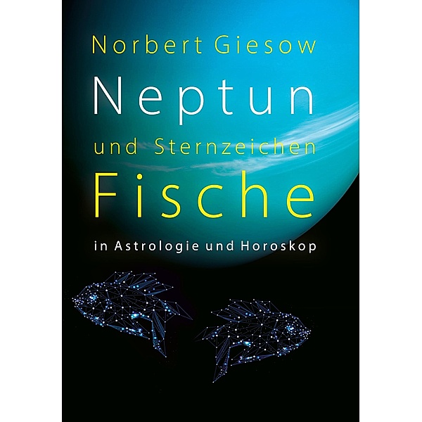 Neptun und Sternzeichen Fische, Norbert Giesow