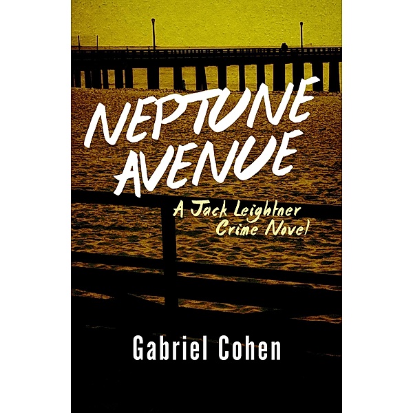 Neptune Avenue / The Jack Leightner Crime Novels, Gabriel Cohen
