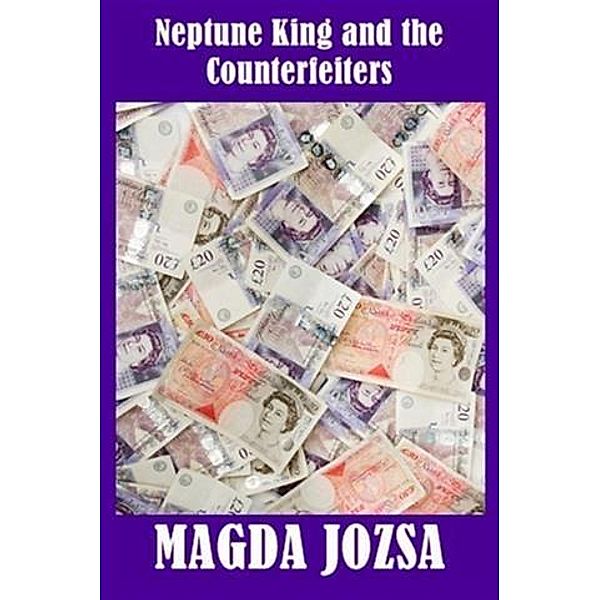 Neptune King and the Counterfeiters, Magda Jozsa