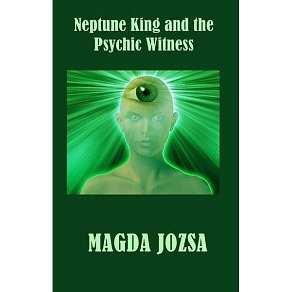 Neptune King and the Psychic Witness, Magda Jozsa