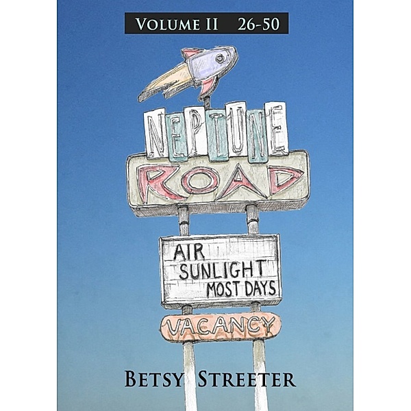 Neptune Road: Neptune Road Volume II, Betsy Streeter