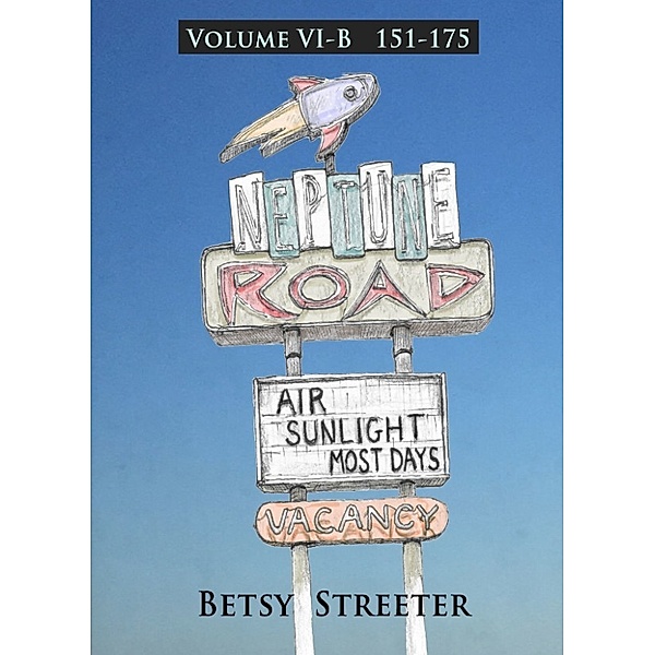 Neptune Road: Neptune Road Volume VI-B, Betsy Streeter
