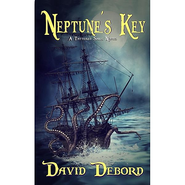 Neptune's Key- A Tattered Sails Novel, David Debord