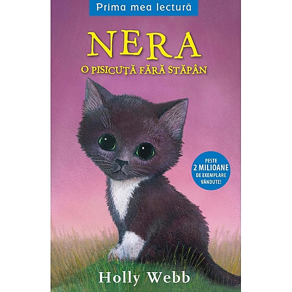 Nera. O pisicu¿a fara stapân / Fictiune Pentru Copii. Prima Mea Lectura, Holly Webb