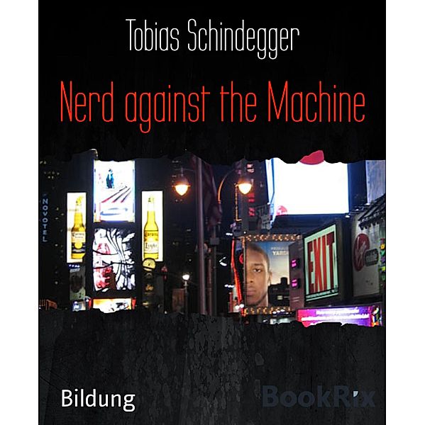 Nerd against the Machine, Tobias Schindegger