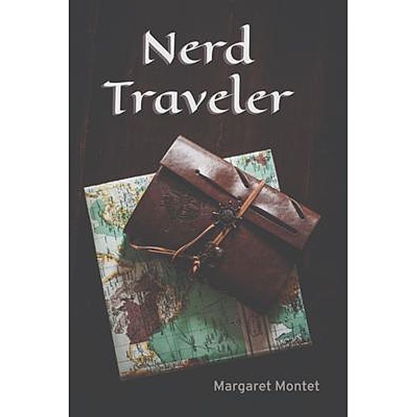Nerd Traveler, Margaret Montet