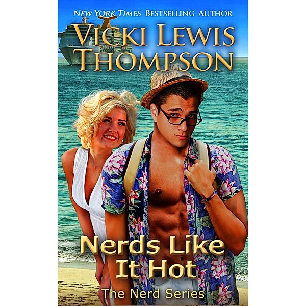 Nerds Like It Hot (The Nerd Series, #6) / The Nerd Series, Vicki Lewis Thompson