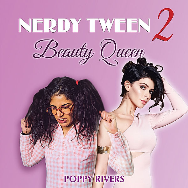 Nerdy Tween 2 Beauty Queen, Poppy Rivers