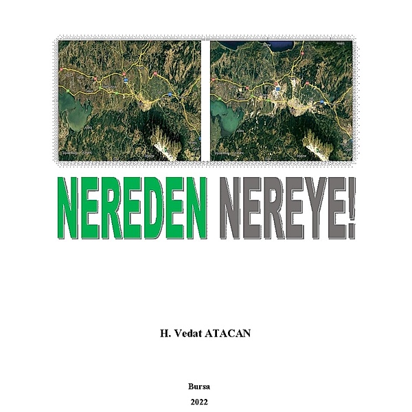 NEREDEN NEREYE!, H. Vedat Atacan
