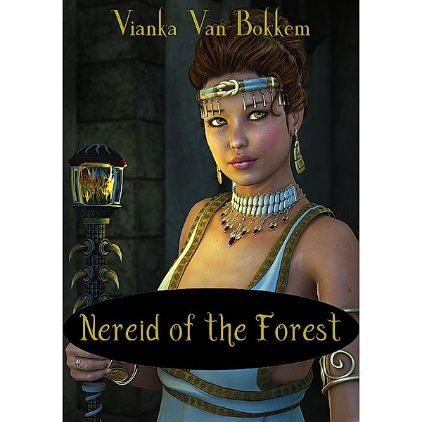 Nereid of the Forest, Vianka Van Bokkem