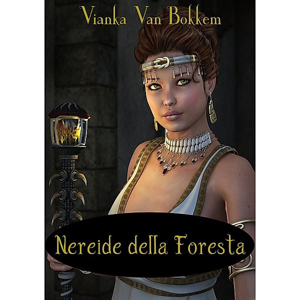 Nereide Della Foresta, Vianka Van Bokkem
