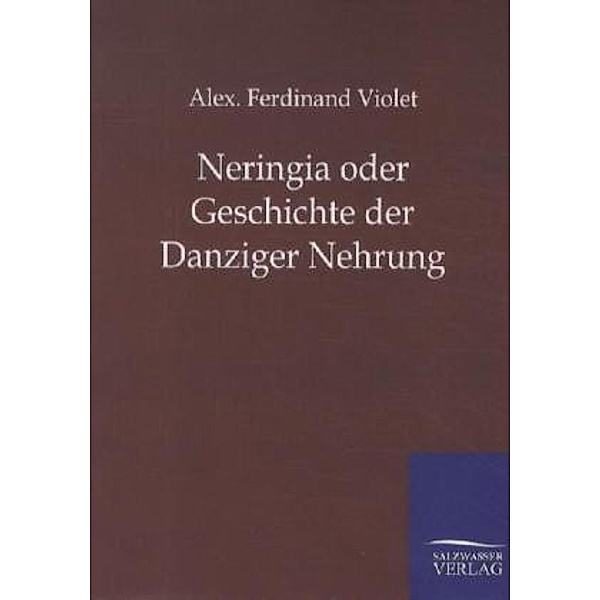 Neringia oder Geschichte der Danziger Nehrung, Alex. F. Violet