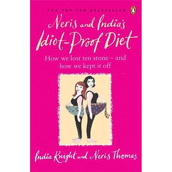 Neris and India's Idiot-Proof Diet, India Knight, Neris Thomas