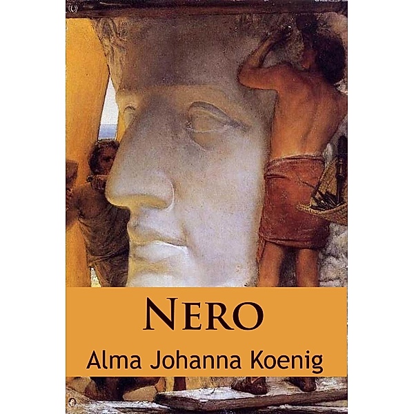 Nero, Alma Johanna Koenig