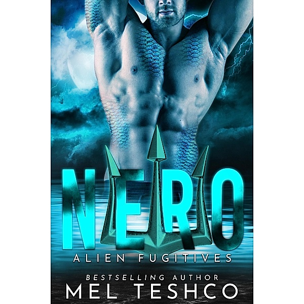 Nero (Alien Fugitives, #1) / Alien Fugitives, Mel Teshco