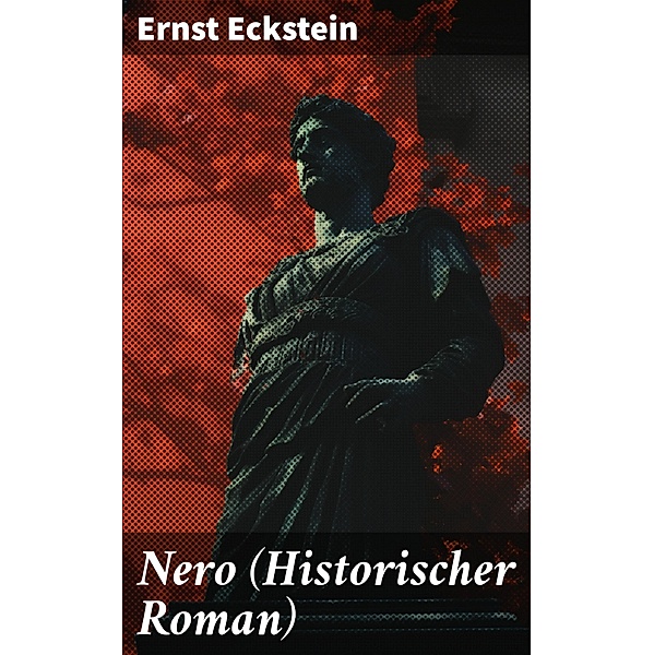 Nero (Historischer Roman), Ernst Eckstein