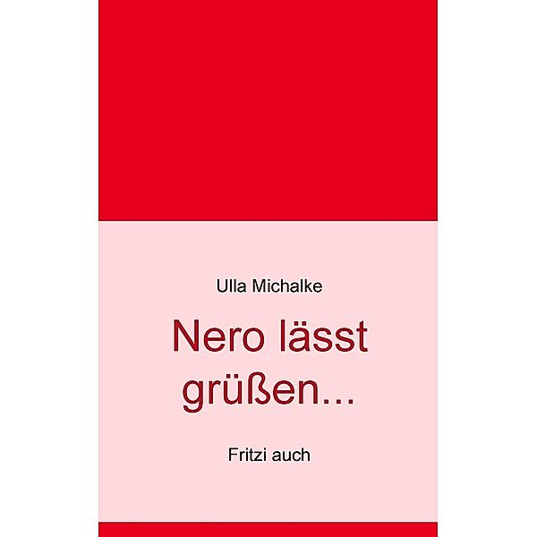 Nero lässt grüßen..., Ulla Michalke