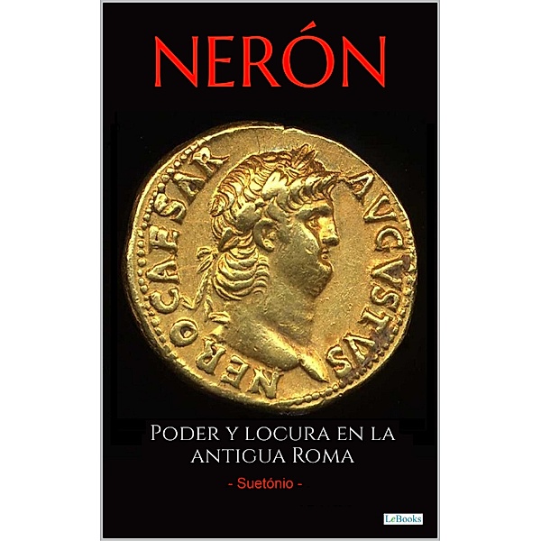 NERÓN: Poder y locura en la antigua Roma, Suetónio