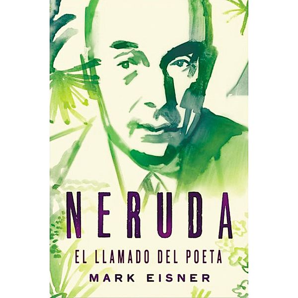 Neruda: el llamado del poeta, Mark Eisner