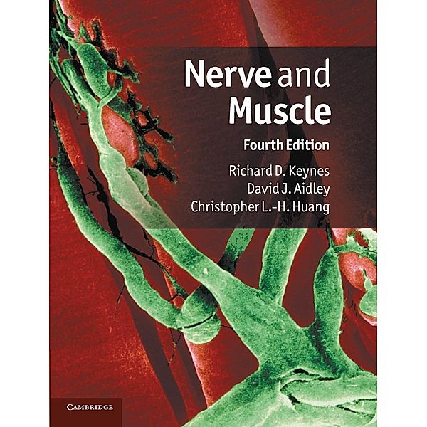 Nerve and Muscle, Richard D. Keynes, David J. Aidley, Christopher L.-H. Huang