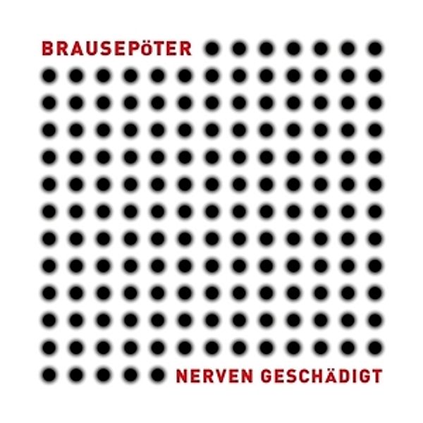 Nerven Geschädigt (White/180gr/Dlc) (Vinyl), Brausepöter