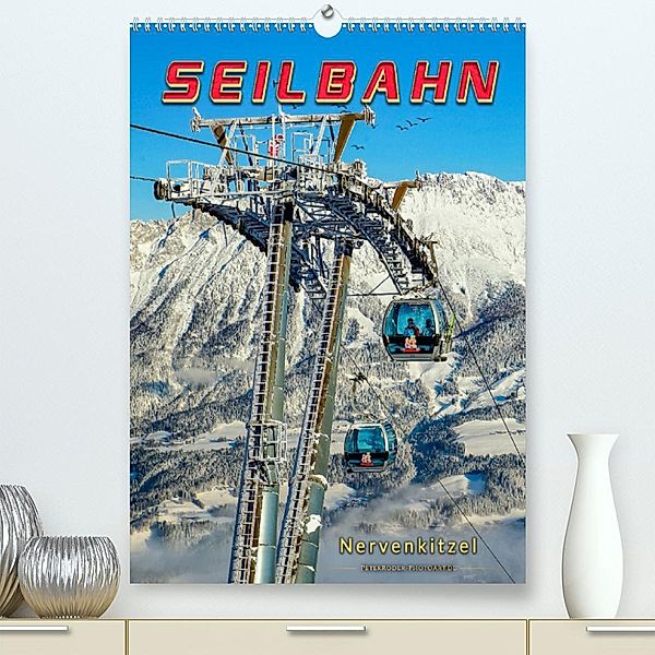 Nervenkitzel Seilbahn (Premium, hochwertiger DIN A2 Wandkalender 2023, Kunstdruck in Hochglanz), Peter Roder