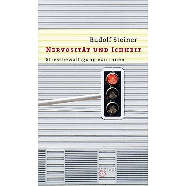 Nervosität und Ichheit, Rudolf Steiner