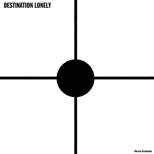 Nervous Breakdown (Vinyl), Destination Lonely