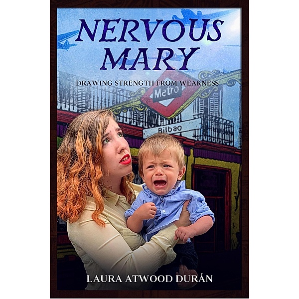 Nervous Mary: Drawing Strength from Weakness, Laura Atwood Duran