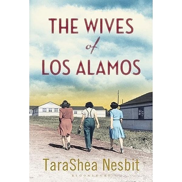 Nesbit, T: Wives of Los Alamos, TaraShea Nesbit