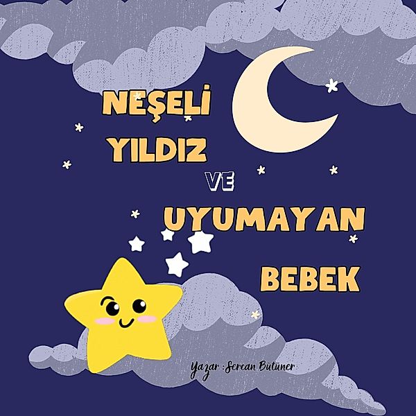 Neseli yildiz Uyumayan bebek, Sercan Butuner