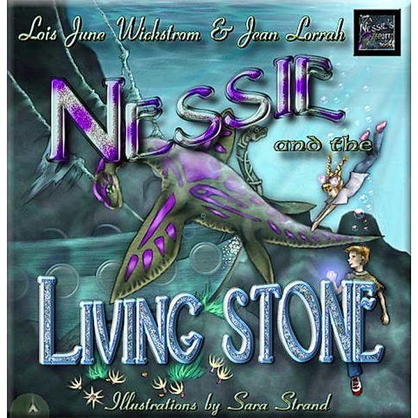 Nessie and the Living Stone (Nessie's Grotto, #1) / Nessie's Grotto, Lois Wickstrom, Jean Lorrah