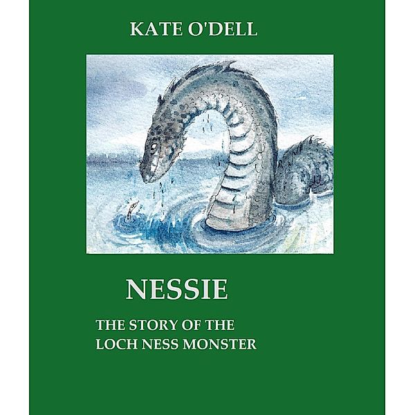 Nessie: Story of the Loch Ness Monster, Kate O'Dell