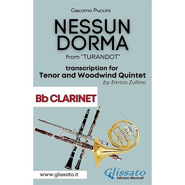 Nessun Dorma - Tenor & Woodwind Quintet (Clarinet part) / Nessun Dorma - Tenor & Woodwind Quintet Bd.4, Giacomo Puccini, A Cura Di Enrico Zullino