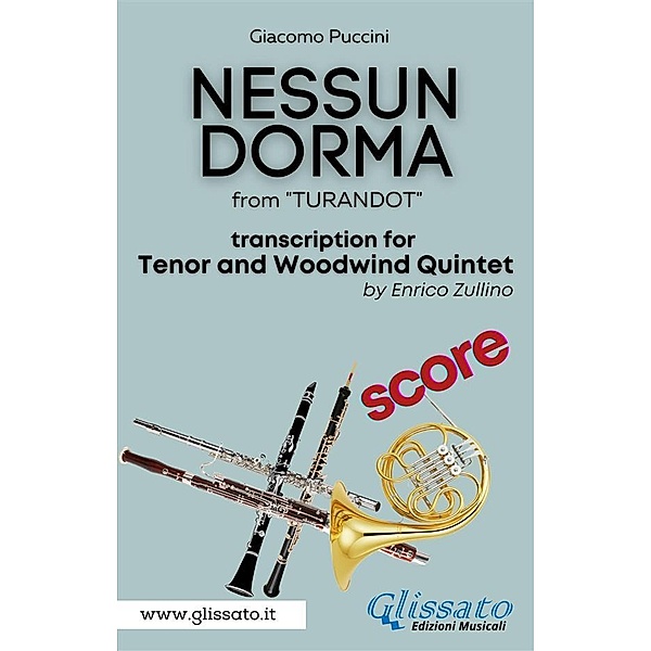 Nessun Dorma - Tenor & Woodwind Quintet (Score) / Nessun Dorma - Tenor & Woodwind Quintet Bd.7, Giacomo Puccini, A Cura Di Enrico Zullino