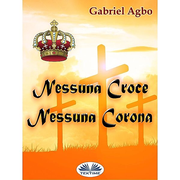 Nessuna Croce, Nessuna Corona, Gabriel Agbo