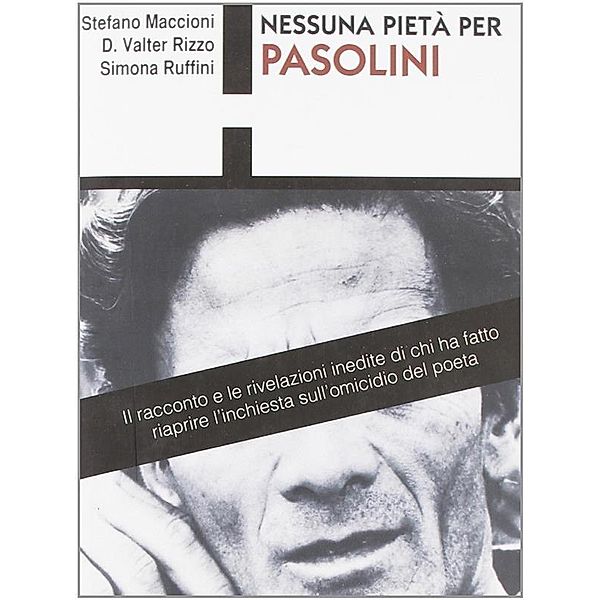Nessuna pietà per Pasolini, Simona Ruffini, Stefano Maccioni, Valter Rizzo