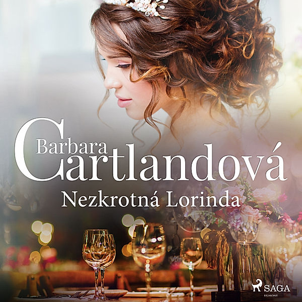 Nestárnoucí romantické příběhy Barbary Cartlandové - Nezkrotná Lorinda, Barbara Cartland