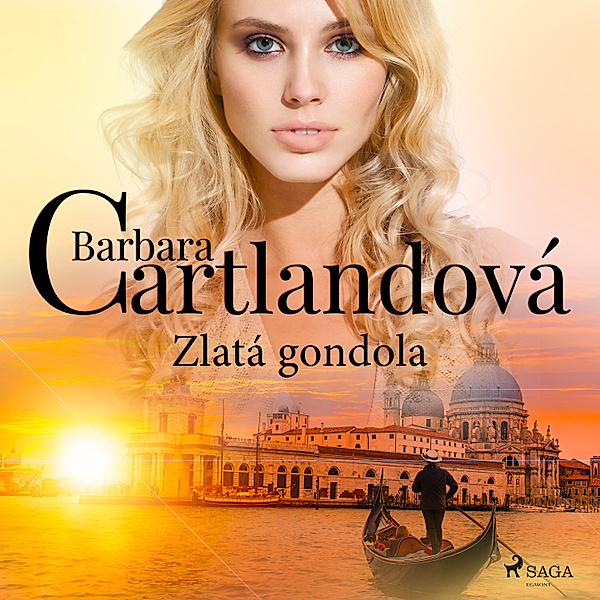 Nestárnoucí romantické příběhy Barbary Cartlandové - Zlatá gondola, Barbara Cartland