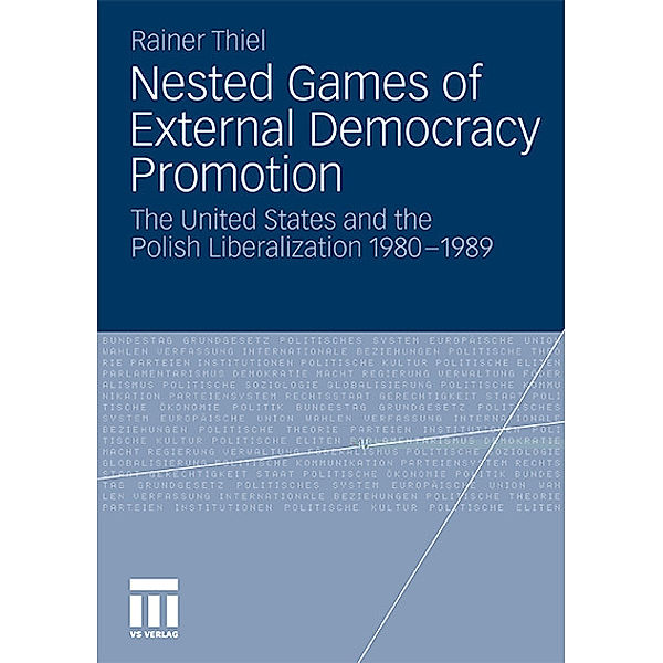 Nested Games of External Democracy Promotion, Rainer Thiel