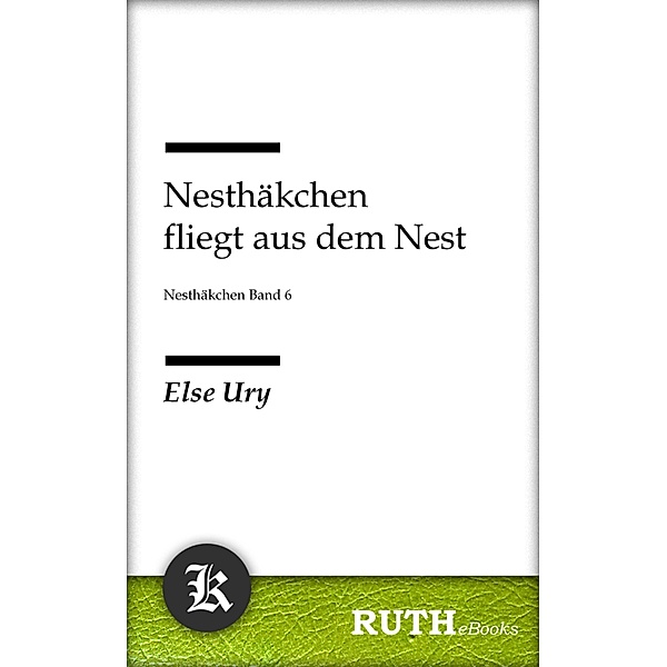 Nesthäkchen fliegt aus dem Nest / Nesthäkchen Bd.6, Else Ury