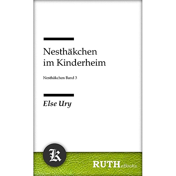 Nesthäkchen im Kinderheim / Nesthäkchen Bd.3, Else Ury