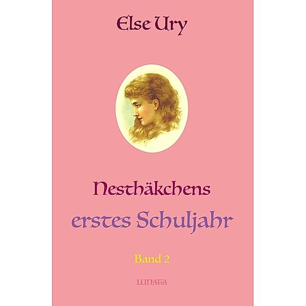 Nesthäkchen / Nesthäkchens erstes Schuljahr, Else Ury