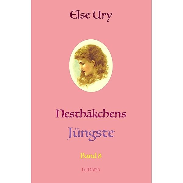 Nesthäkchen / Nesthakchens Jüngste, Else Ury